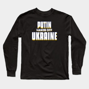 Putin Hands Off Ukraine Long Sleeve T-Shirt